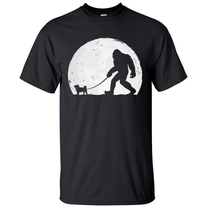 Bigfoot Walks Pug Funny Pug Funny Bigfoot Pug Lover Pug Tall T-Shirt