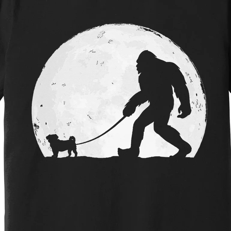 Bigfoot Walks Pug Funny Pug Funny Bigfoot Pug Lover Pug Premium T-Shirt