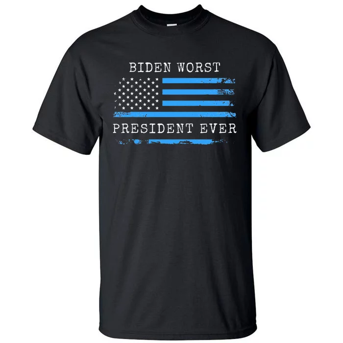 BIDEN WORST PRESIDENT EVER ANTI JOE BIDEN AMERICAN FLAG Tall T-Shirt