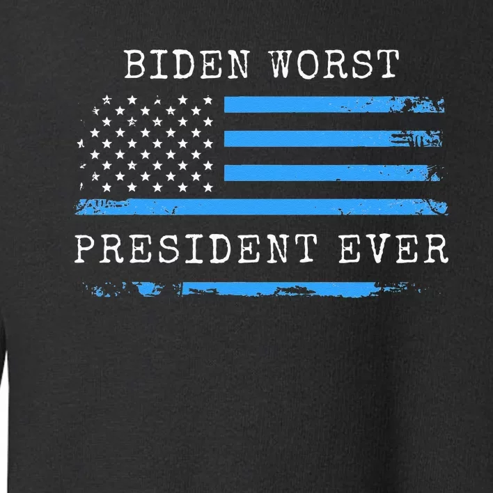 BIDEN WORST PRESIDENT EVER ANTI JOE BIDEN AMERICAN FLAG Toddler Sweatshirt