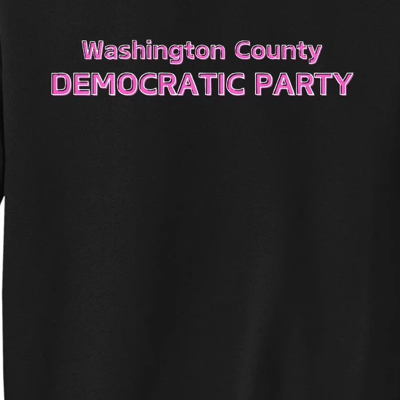 Blue Wave Party Washington County Democratic Party 2024 Tall Sweatshirt