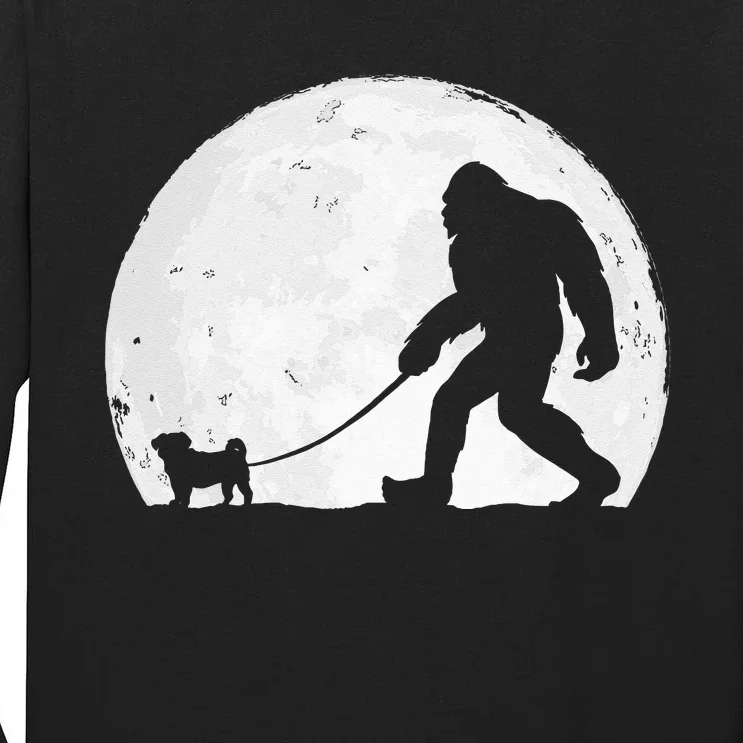 Bigfoot Walks Pug Funny Pug Funny Bigfoot Pug Lover Pug Tall Long Sleeve T-Shirt