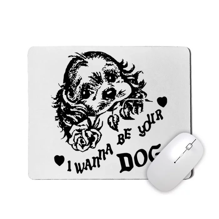 Bread & Water Print I Wanna Be Your Dog Mousepad