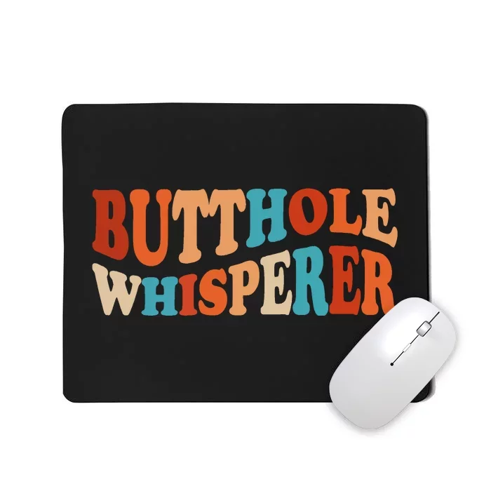 Butthole Whisperer Retro Sarcastic Jokes Funny Mousepad