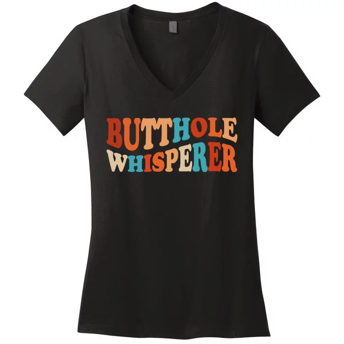 Butthole Whisperer Retro Sarcastic Jokes Funny Women's V-Neck T-Shirt