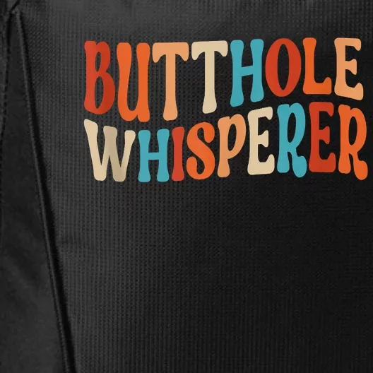 Butthole Whisperer Retro Sarcastic Jokes Funny City Backpack