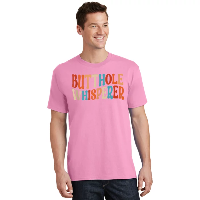 Butthole Whisperer Retro Sarcastic Jokes Funny T-Shirt