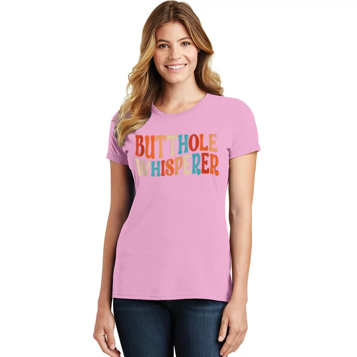 Butthole Whisperer Retro Sarcastic Jokes Funny Women's T-Shirt