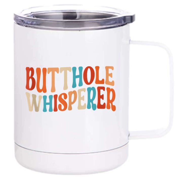 Butthole Whisperer Retro Sarcastic Jokes Funny Front & Back 12oz Stainless Steel Tumbler Cup