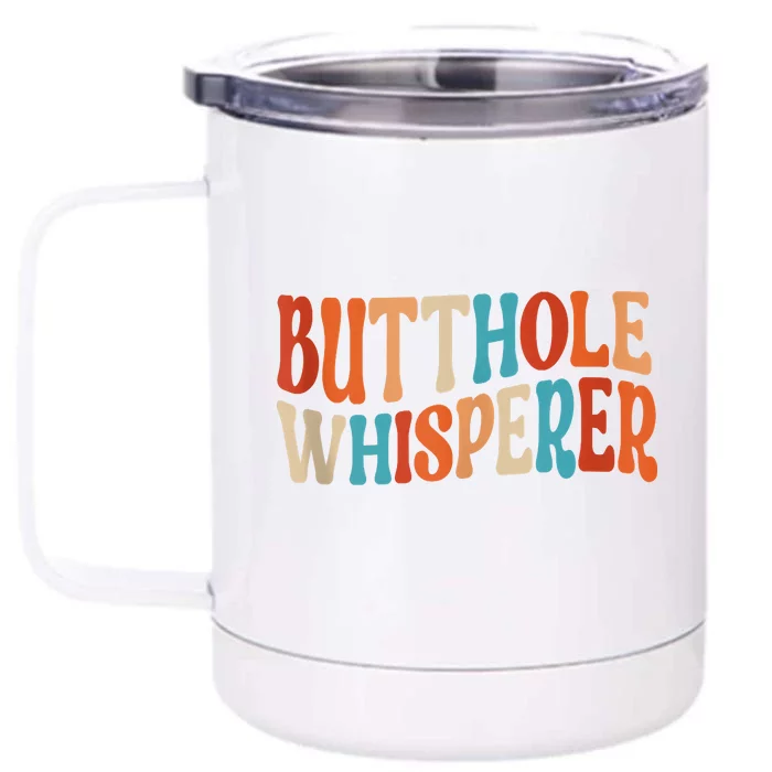 Butthole Whisperer Retro Sarcastic Jokes Funny Front & Back 12oz Stainless Steel Tumbler Cup