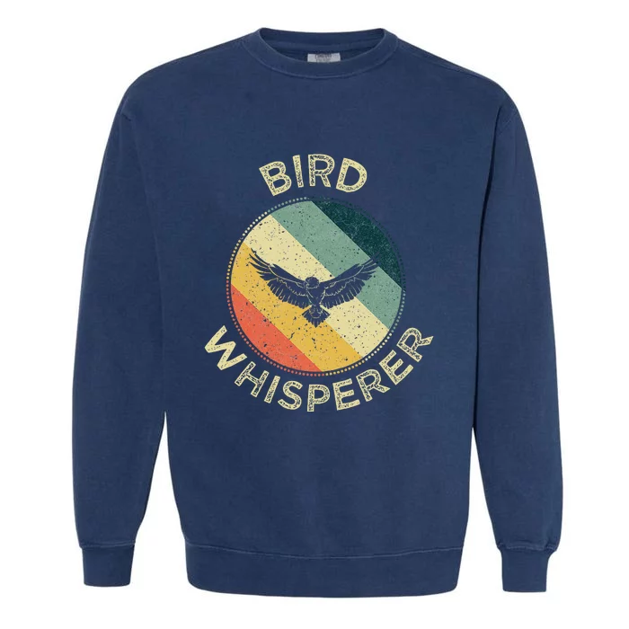 Bird Whisperer Retro Vintage Zoologist Birds Lover Garment-Dyed Sweatshirt