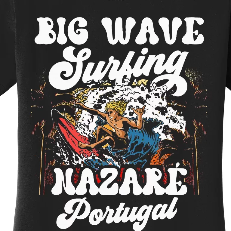 Big Wave Surfing Nazaré Portugal Surfer Surf Women's T-Shirt