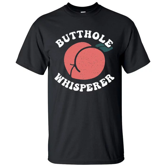 Butthole Whisperer Sarcastic Jokes Vintage Tall T-Shirt