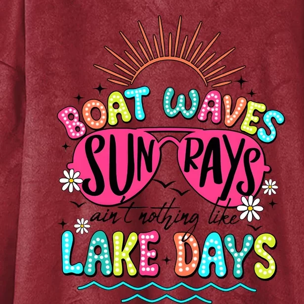 Boat Waves Sun Rays Ain’T Nothing Like Lake Days Hooded Wearable Blanket