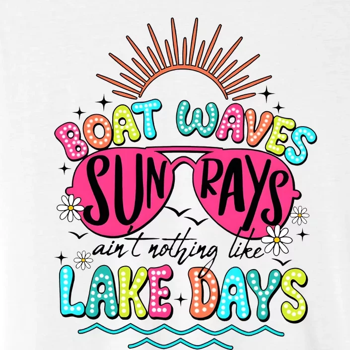 Boat Waves Sun Rays Ain’T Nothing Like Lake Days ChromaSoft Performance T-Shirt