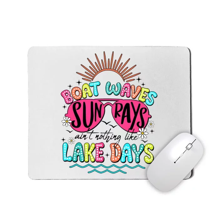 Boat Waves Sun Rays Ain’T Nothing Like Lake Days Mousepad