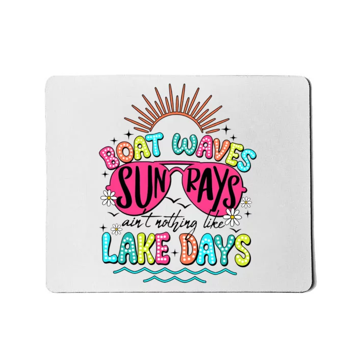 Boat Waves Sun Rays Ain’T Nothing Like Lake Days Mousepad