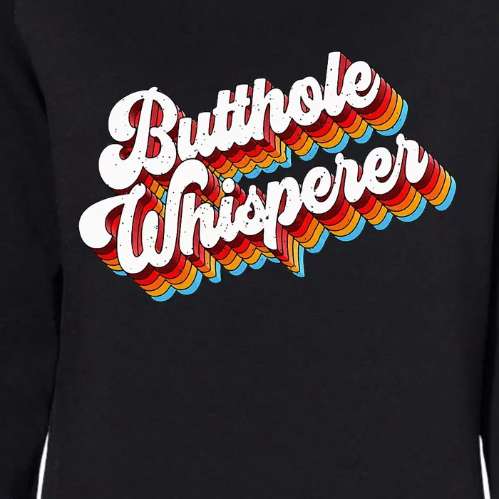 Butthole Whisperer Sarcastic Jokes Retro Womens California Wash Sweatshirt