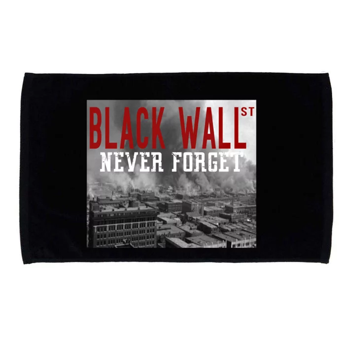 Black Wall Street Never Forget Our History Black Wall Street Gift Microfiber Hand Towel