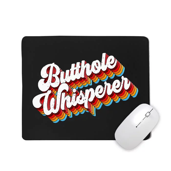 Butthole Whisperer Sarcastic Jokes Retro Mousepad