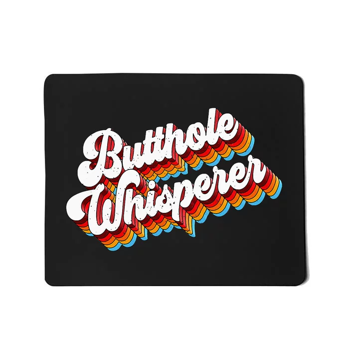 Butthole Whisperer Sarcastic Jokes Retro Mousepad