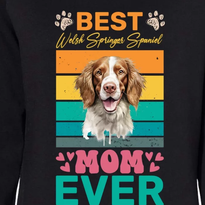 Best Welsh Springer Spaniel Mom Ever Dog Lover Mom Cool Gift Womens California Wash Sweatshirt