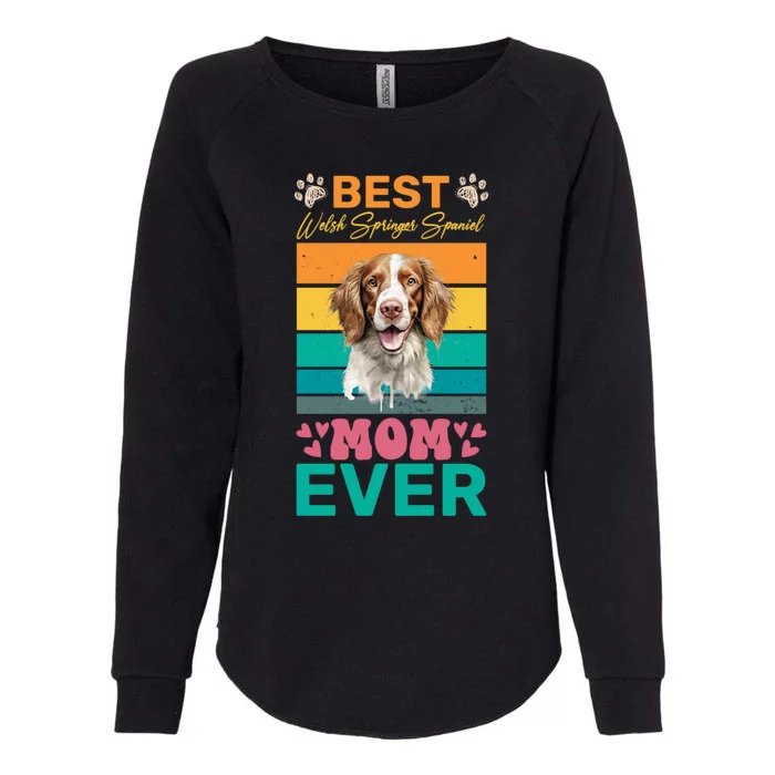 Best Welsh Springer Spaniel Mom Ever Dog Lover Mom Cool Gift Womens California Wash Sweatshirt