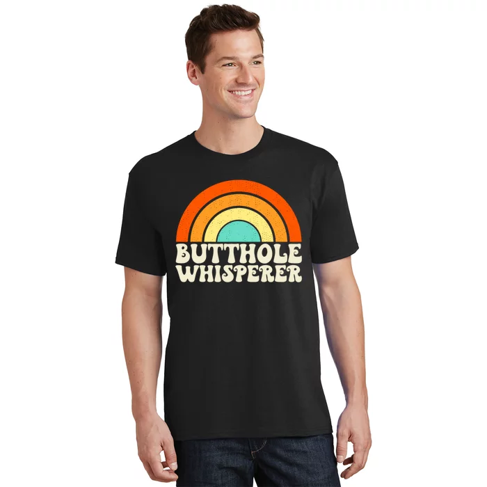 Butthole Whisperer Sarcastic Jokes Retro Groovy Rainbow T-Shirt