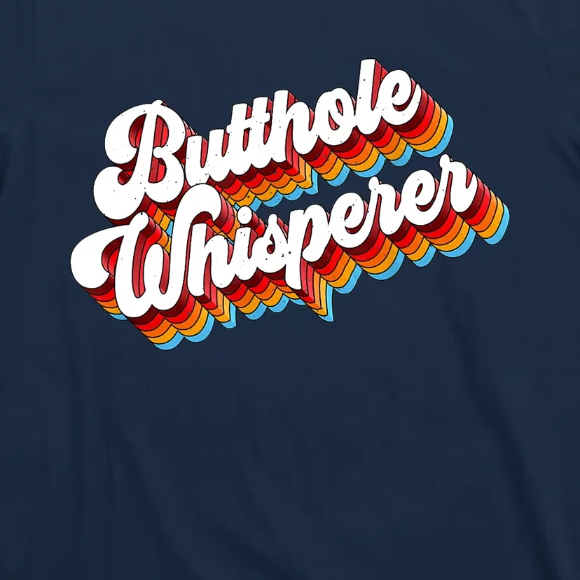 Butthole Whisperer Sarcastic Jokes Retro T-Shirt