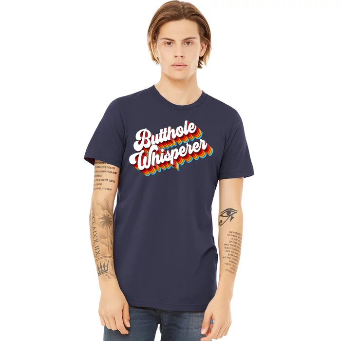 Butthole Whisperer Sarcastic Jokes Retro Premium T-Shirt