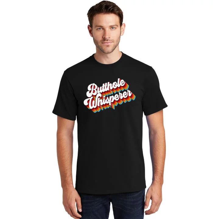 Butthole Whisperer Sarcastic Jokes Retro Tall T-Shirt