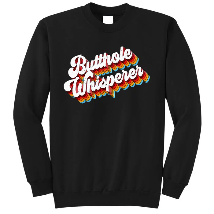 Butthole Whisperer Sarcastic Jokes Retro Tall Sweatshirt