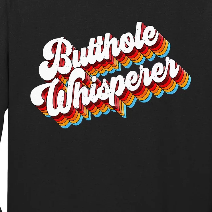 Butthole Whisperer Sarcastic Jokes Retro Tall Long Sleeve T-Shirt