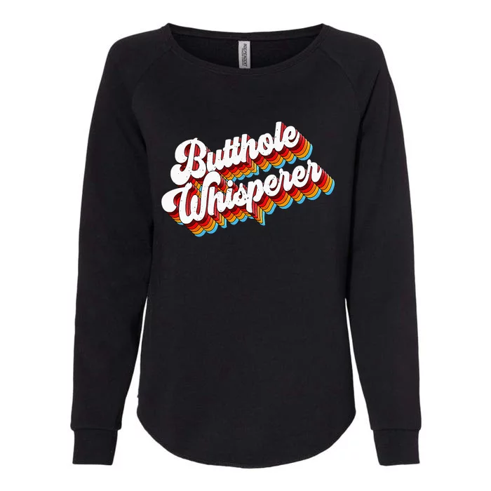 Butthole Whisperer Sarcastic Jokes Retro Womens California Wash Sweatshirt