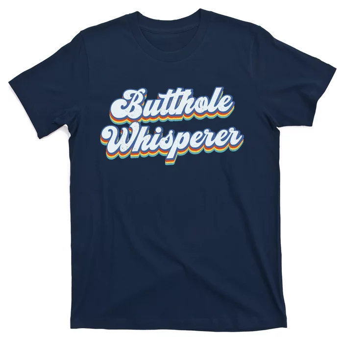 Butthole Whisperer Sarcastic Jokes Retro Funny Sarcastic T-Shirt