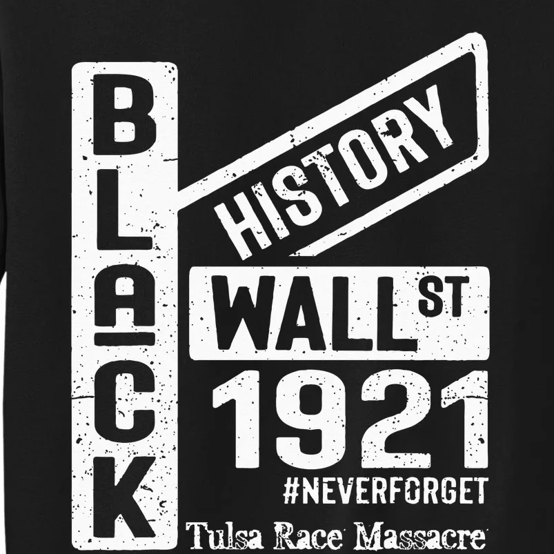 Black Wall Street Black Wealth Tulsa 1921 Race Massacre Tall Sweatshirt