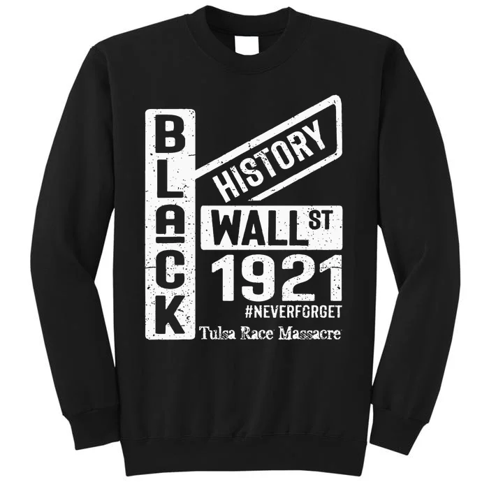 Black Wall Street Black Wealth Tulsa 1921 Race Massacre Tall Sweatshirt