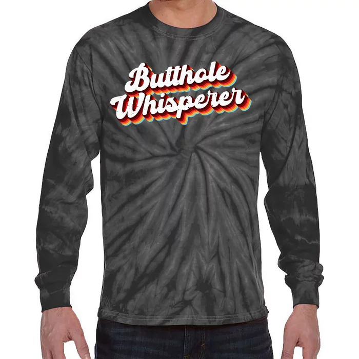 Butthole Whisperer Sarcastic Jokes Retro Funny Gift Tie-Dye Long Sleeve Shirt