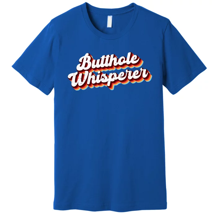 Butthole Whisperer Sarcastic Jokes Retro Funny Premium T-Shirt