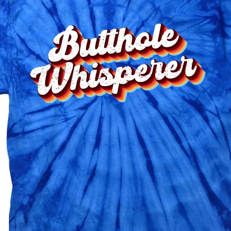 Butthole Whisperer Sarcastic Jokes Retro Funny Tie-Dye T-Shirt