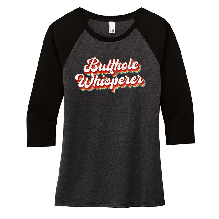 Butthole Whisperer Sarcastic Jokes Retro Vintage Humorour Women's Tri-Blend 3/4-Sleeve Raglan Shirt