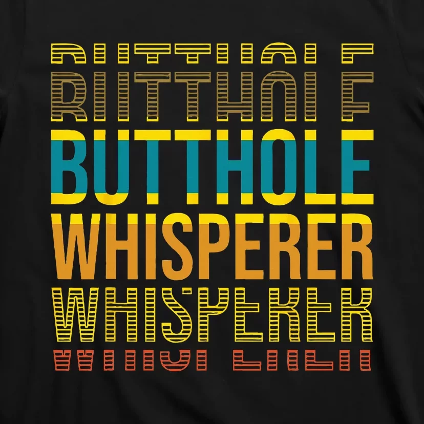 Butthole Whisperer Sarcastic Jokes Retro Funny Jokes Sarcast T-Shirt