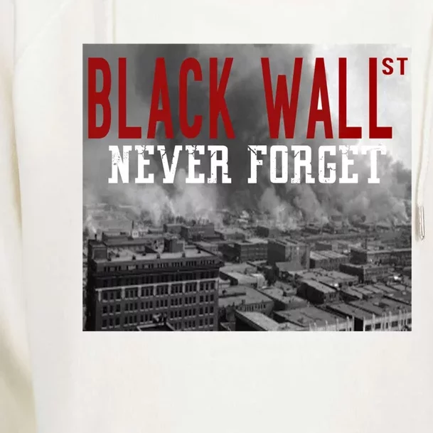 Black Wall Street Never Forget Our History Black Wall Street Gift Womens Funnel Neck Pullover Hood