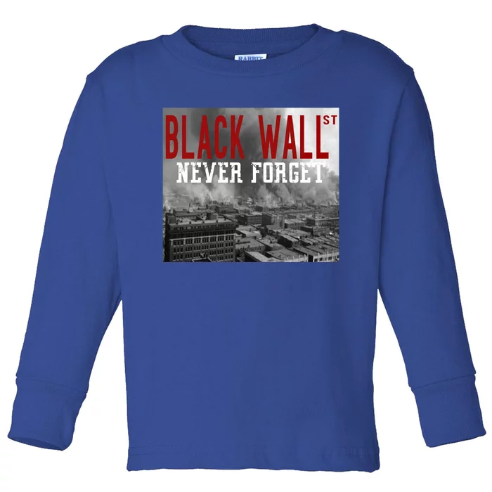 Black Wall Street Never Forget Our History Black Wall Street Gift Toddler Long Sleeve Shirt