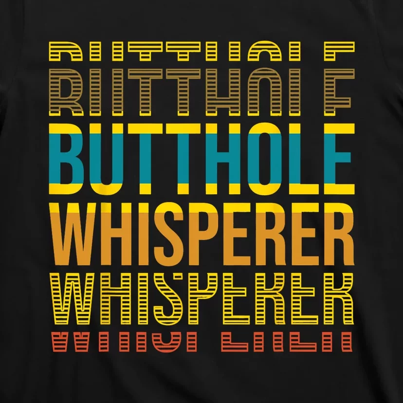 Butthole Whisperer Sarcastic Jokes Retro Funny Jokes Sarcastic T-Shirt