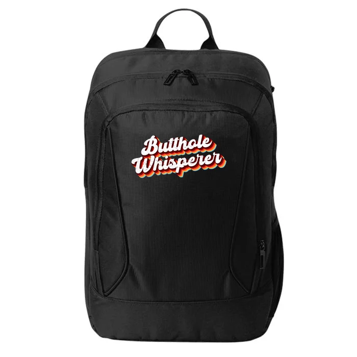 Butthole Whisperer Sarcastic Jokes Retro Funny Gift City Backpack