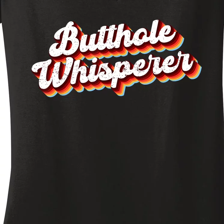 Butthole Whisperer Sarcastic Jokes Retro Funny Gift Women's V-Neck T-Shirt