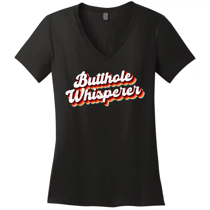 Butthole Whisperer Sarcastic Jokes Retro Funny Gift Women's V-Neck T-Shirt