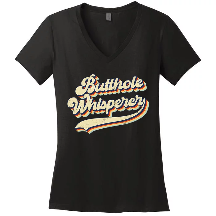 Butthole Whisperer Sarcastic Jokes Retro Vintage Trending Women's V-Neck T-Shirt