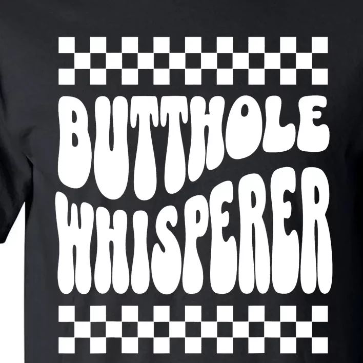 Butthole Whisperer Sarcastic Jokes Retro Tall T-Shirt